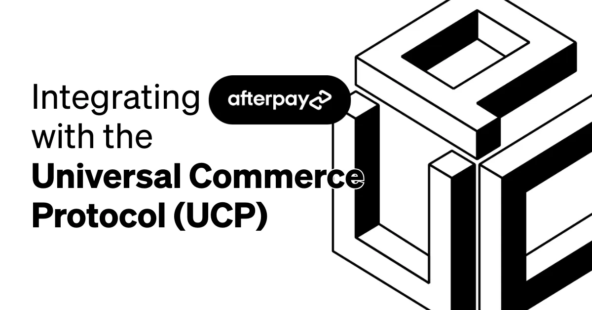 Agentic Commerce & BNPL: Integrating Afterpay with the Universal Commerce Protocol (UCP)